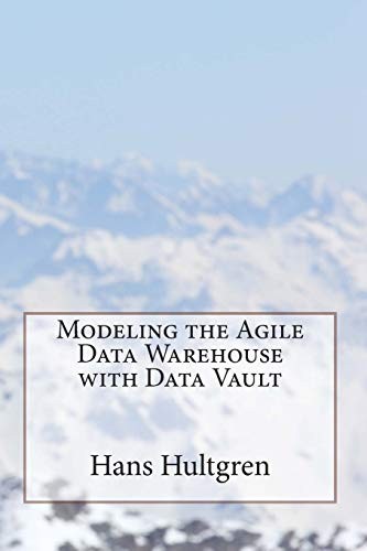 Modeling the Agile Data Warehouse With Data Vault cover