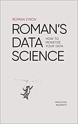 Roman's Data Science How to Monetize Your Data cover