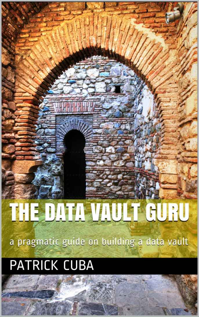 The Data Vault Guru: A Pragmatic Guide on Building a Data Vault cover